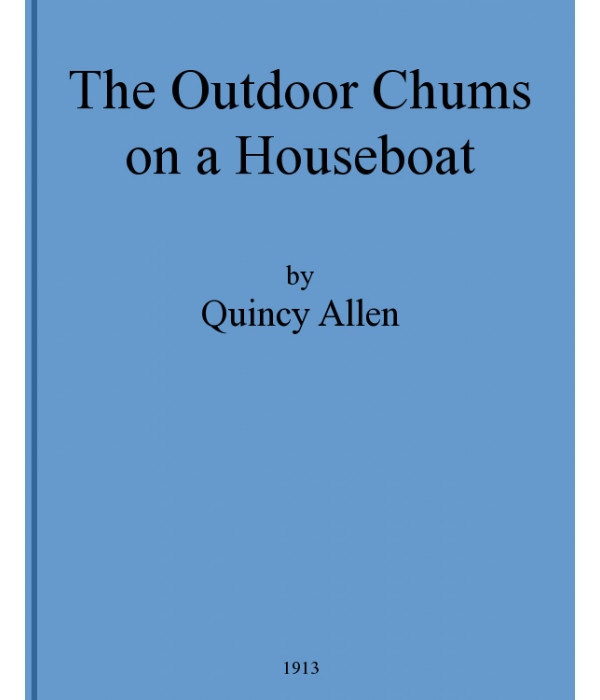 The Outdoor Chums on a Houseboat; Or, The Rivals of the Mississippi