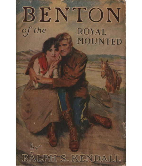 Benton of the Royal Mounted: A Tale of the Royal Northwest Mounted Police