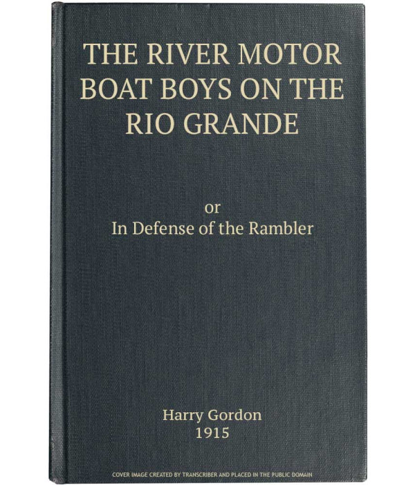 The River Motor Boat Boys on the Rio Grande: In Defense of the Rambler